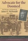 James Mcdonald, James G McDonald, James G. Mcdonald, McDonald James G, Richard Breitman, Edited by Richard Breitman Barbara McDon... - Advocate for the Doomed