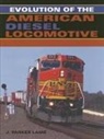 J Parker Lamb, J. Parker Lamb, Lamb J Parker - Evolution of the American Diesel Locomotive