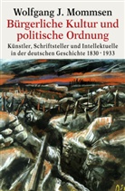 Wolfgang J Mommsen, Wolfgang J. Mommsen - Bürgerliche Kultur und politische Ordnung