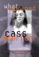 Giles, Gail Giles - What Happened to Cass McBride?