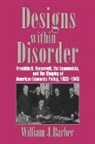 William J. Barber, William J. (Wesleyan University Barber, William J. Professor Barber, Barber William J., Craufurd D. Goodwin - Designs Within Disorder