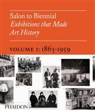 Bruce Altshuler, Altshuler B, Bruc Altshuler, Bruce Altshuler - Salon to Biennial: Exhibitions That Made Art History