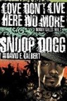 Dogg, Snoop Dogg, Snoop Dogg, David E. Talbert - Love Don't Live Here no More