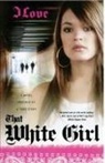 JLove, J-love - That White Girl