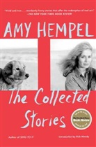 Amy Hempel, Rick Moody - The Collected Stories of Amy Hempel