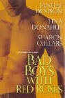 Sharon Cullars, J Deison, Janelle Denison, T Donahue, Tina Donahue, Et Al - Bad Boys with Red Roses: