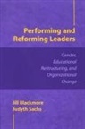 Jill Blackmore, Jill/ Sachs Blackmore, Judyth Sachs - Performing and Reforming Leaders