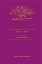 Suresh P Sethi, Suresh P. Sethi, Suresh Pal Sethi, Suresh Prakash Sethi - Optimal Consumption and Investment with Bankruptcy