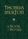 Thomas Merton, John Giuliani, Kathleen Deignan - Book of Hours