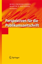 Martin F. Brunner, F Brunner, F Brunner, Mik Friedrichsen, Mike Friedrichsen - Perspektiven für die Publikumszeitschrift