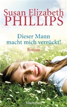 Susan Elizabeth Phillips - Dieser Mann macht mich verrückt