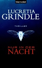 Lucretia Grindle - Nur in der Nacht