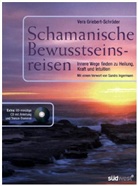 Griebert-Schröder, Vera Griebert-Schröder - Schamanische Bewusstseinsreisen, m. Audio-CD