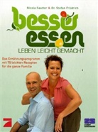 Stefan Frädrich, Nicola Sautter - Besser essen, Leben leicht gemacht. Bd.1