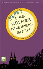 Björn Kuhligk, Tom Schulz - Das Kölner Kneipenbuch
