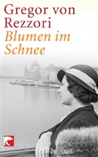 Gregor von Rezzori - Blumen im Schnee