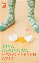 Irina Tabunowa - Erwachsenenwelt