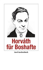 Ödön von Horcath, Ödön Horváth, Ödön von Horváth, Christop Nussbaumeder, Christoph Nußbaumeder - Horvath für Boshafte