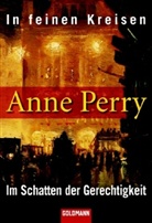 Anne Perry - In feinen Kreisen. Im Schatten der Gerechtigkeit