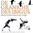 Lene Voigt, Marie Gruber - De Graniche des Ibigus, 1 Audio-CD (Hörbuch)