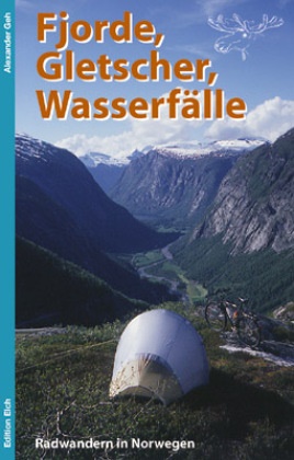 Alexander Geh, Alexander Geh - Fjorde, Gletscher, Wasserfälle - Radwandern in Norwegen