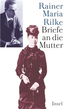 Rainer M. Rilke, Rainer Maria Rilke, Hell Sieber-Rilke, Hella Sieber-Rilke - Briefe an die Mutter, 2 Teile