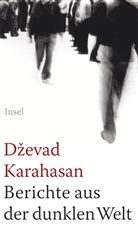 Devad Karahasan, Dzevad Karahasan, Dževad Karahasan - Berichte aus der dunklen Welt