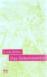 Linda Stibler - Das Geburtsverhör