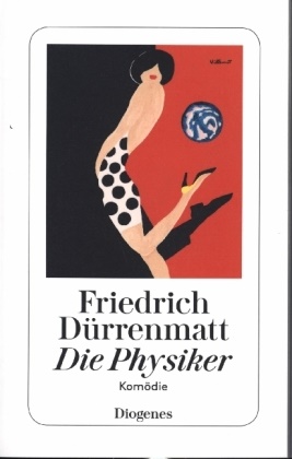 Friedrich Dürrenmatt - Die Physiker - Eine Komödie in zwei Akten