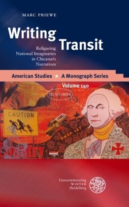 Marc Priewe - Writing Transit - Refiguring National Imaginaries in Chicana/o Narratives. Diss.