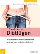 Müller-Nothmann, Sven D Müller-Nothmann, Sven-David Müller-Nothmann, Nothman, Doree Nothmann, Doreen Nothmann - Die dicksten Diätlügen