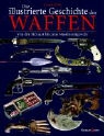 Chuck Wills - Die illustrierte Geschichte der Waffen