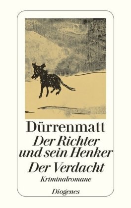 Friedrich Dürrenmatt - Der Richter und sein Henker. Der Verdacht - Die zwei Kriminalromane um Kommissär Bärlach