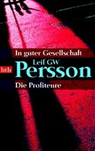 Leif G. W. Persson, Leif G.W. Persson, Leif GW Persson - In guter Gesellschaft. Die Profiteure