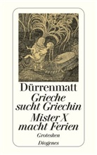 Friedrich Dürrenmatt - Grieche sucht Griechin / Mr. X macht Ferien / Nachrichten über den Stand des Zei