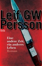 Leif G Persson, Leif G. W. Persson, Leif G.W. Persson, Leif GW Persson - Eine andere Zeit, ein anderes Leben