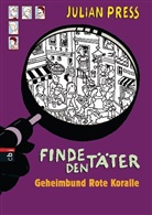 Julian Press, Julian Press - Finde den Täter - Bd.5: Finde den Täter - Geheimbund Rote Koralle