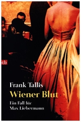 Frank Tallis - Wiener Blut - Max Liebermanns zweiter Fall. Deutsche Erstveröffentlichung