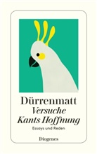 Friedrich Dürrenmatt - Versuche / Kants Hoffnung