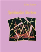 Lina Leben - Spirituelles Sterben