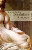 Iris von Bredow - Die zierliche Rhodope