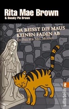 Brown, Rita M Brown, Rita Ma Brown, Rita Mae Brown, Sneaky P. Brown, Sneaky Pie Brown - Da beißt die Maus keinen Faden ab
