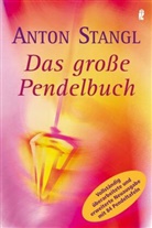 STANGL, Anton Stangl - Das große Pendelbuch