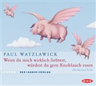 Paul Watzlawick, Michael Prelle - Wenn du mich wirklich liebtest, würdest du gern Knoblauch essen, 2 Audio-CDs (Audio book)
