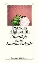 Patricia Highsmith, Paul Ingendaay - Small g  - eine Sommeridylle