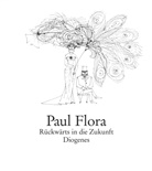 Paul Flora - Rückwärts in die Zukunft