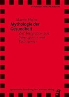 Martin Hafen - Mythologie der Gesundheit