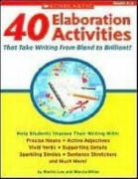 Martin Lee, Martin/ Miller Lee, Marcia Miller - 40 Elaboration Activities That Take Writing from Bland to Brilliant!