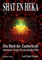 Frater Eremor, Eremor (Frater) - SHAT EN HEKA
