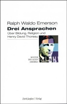 Ralph W. Emerson, Ralph Waldo Emerson - Drei Ansprachen